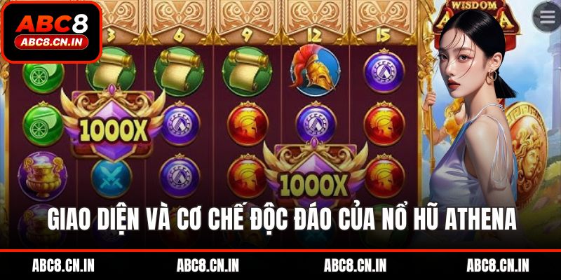 Bối cảnh, giao diện và cơ chế độc đáo của nổ hũ Athena