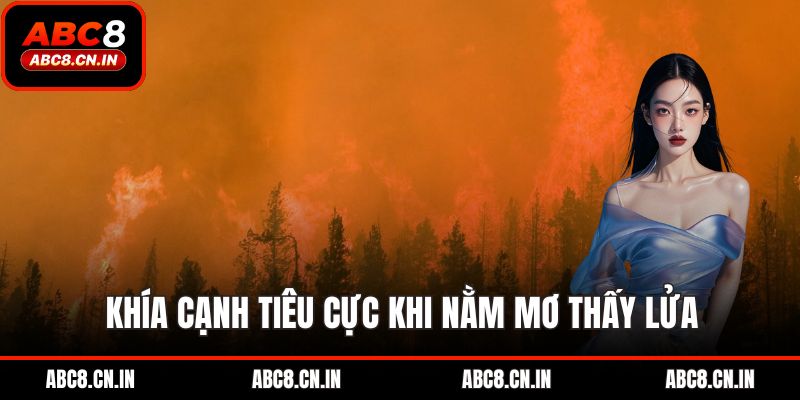 Khía cạnh tiêu cực khi nằm mơ thấy lửa