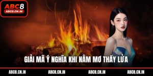 Nằm Mơ Thấy Lửa
