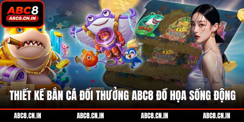 Thiết kế sảnh bắn cá đổi thưởng ABC8 đồ họa sống động