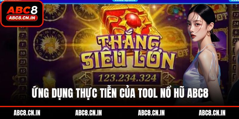Ứng dụng thực tiễn của tool nổ hũ ABC8