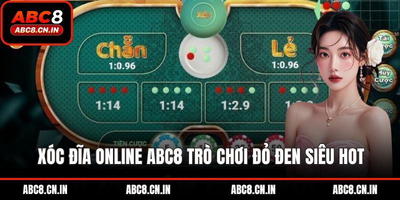 Xóc đĩa online ABC8 trò chơi đỏ đen siêu hot